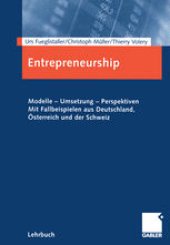 book Entrepreneurship: Modelle — Umsetzung — Perspektiven Mit Fallbeispielen aus Deutschland, Österreich und der Schweiz