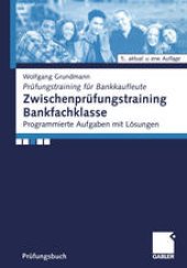 book Zwischenprüfungstraining Bankfachklasse: Programmierte Aufgaben mit Lösungen