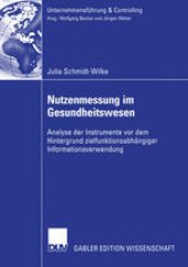 book Nutzenmessung im Gesundheitswesen: Analyse der Instrumente vor dem Hintergrund zielfunktionsabhängiger Informationsverwendung