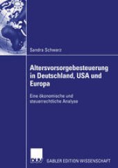 book Altersvorsorgebesteuerung in Deutschland, USA und Europa: Eine ökonomische und steuerrechtliche Analyse