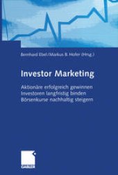 book Investor Marketing: Aktionäre erfolgreich gewinnen, Investoren langfristig binden, Börsenkurse nachhaltig steigern