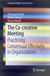 book The Co-creative Meeting: Practicing Consensual Effectivity in Organizations