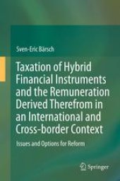 book Taxation of Hybrid Financial Instruments and the Remuneration Derived Therefrom in an International and Cross-border Context: Issues and Options for Reform