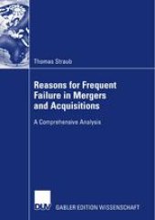 book Reasons for Frequent Failure in Mergers and Acquisitions: A Comprehensive Analysis