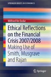 book Ethical Reflections on the Financial Crisis 2007/2008: Making Use of Smith, Musgrave and Rajan