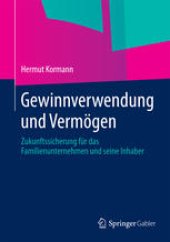 book Gewinnverwendung und Vermögen: Zukunftssicherung für das Familienunternehmen und seine Inhaber