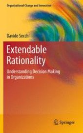 book Extendable Rationality: Understanding Decision Making in Organizations