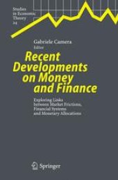 book Recent Developments on Money and Finance: Exploring Links between Market Frictions, Financial Systems and Monetary Allocations