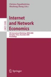 book Internet and Network Economics: 4th International Workshop, WINE 2008, Shanghai, China, December 17-20, 2008. Proceedings