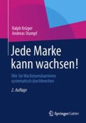 book Jede Marke kann wachsen!: Wie Sie Wachstumsbarrieren systematisch durchbrechen