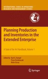 book Planning Production and Inventories in the Extended Enterprise: A State of the Art Handbook, Volume 1