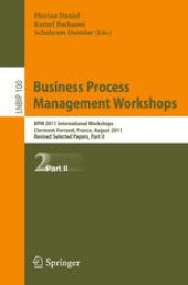 book Business Process Management Workshops: BPM 2011 International Workshops, Clermont-Ferrand, France, August 29, 2011, Revised Selected Papers, Part II