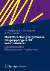 book Marktforschungsergebnisse zielgruppengerecht kommunizieren: Ergebnisberichte - Präsentationen - Workshops