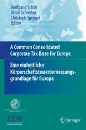 book A Common Consolidated Corporate Tax Base for Europe — Eine einheitliche Körperschaftsteuerbemessungsgrundlage für Europa