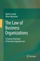 book The Law of Business Organizations: A Concise Overview of German Corporate Law