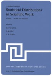 book A Modern Course on Statistical Distributions in Scientific Work: Volume 1 — Models and Structures Proceedings of the NATO Advanced Study Institute held at the University of Calgagry, Calgary, Alberta, Canada July 29 – August 10, 1974