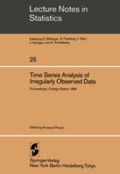 book Time Series Analysis of Irregularly Observed Data: Proceedings of a Symposium held at Texas A & M University, College Station, Texas February 10–13, 1983