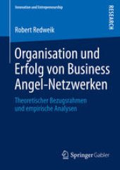 book Organisation und Erfolg von Business Angel-Netzwerken: Theoretischer Bezugsrahmen und empirische Analysen