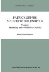 book Patrick Suppes: Scientific Philosopher: Volume 1. Probability and Probabilistic Causality