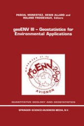 book geoENV III — Geostatistics for Environmental Applications: Proceedings of the Third European Conference on Geostatistics for Environmental Applications held in Avignon, France, November 22–24, 2000