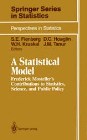 book A Statistical Model: Frederick Mosteller’s Contributions to Statistics, Science, and Public Policy