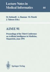 book AIME 91: Proceedings of the Third Conference on Artificial Intelligence in Medicine, Maastricht, June 24–27, 1991