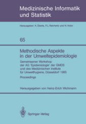 book Methodische Aspekte in der Umweltepidemiologie: Gemeinsamer Workshop der AG ‘Epidemiologie’ der GMDS und des Medizinischen Instituts fur Umwelthygiene, Dusseldorf, 1985 Proceedings