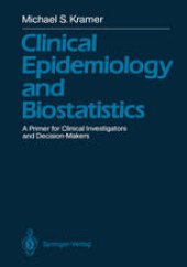 book Clinical Epidemiology and Biostatistics: A Primer for Clinical Investigators and Decision-Makers