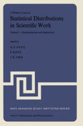 book A Modern Course on Statistical Distributions in Scientific Work: Volume 3 - Characterizations and Applications Proceedings of the NATO Advanced Study Institute held at the University of Calgary, Calgary, Alberta, Canada July 29 – August 10, 1974