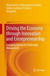 book Driving the Economy through Innovation and Entrepreneurship: Emerging Agenda for Technology Management