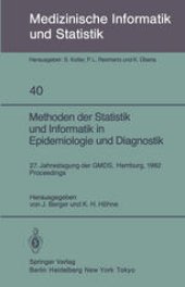 book Methoden der Statistik und Informatik in Epidemiologie und Diagnostik: 27. Jahrestagung der GMDS Hamburg, 27.–29. September 1982 Proceedings