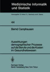 book Auswirkungen demographischer Prozesse auf die Berufe und die Kosten im Gesundheitswesen: Stand, Struktur und Entwicklung bis zum Jahre 2030