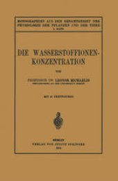 book Die Wasserstoffionen-Konzentration: Ihre Bedeutung fur die Biologie und die Methoden ihrer Messung