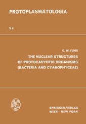 book The Nuclear Structures of Protocaryotic Organisms (Bacteria and Cyanophyceae)