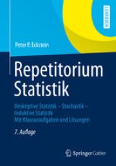 book Repetitorium Statistik: Deskriptive Statistik-Stochastik-Induktive Statistik. Mit Klausuraufgaben und Losungen