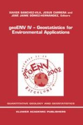 book geoENV IV — Geostatistics for Environmental Applications: Proceedings of the Fourth European Conference on Geostatistics for Environmental Applications held in Barcelona, Spain, November 27–29, 2002