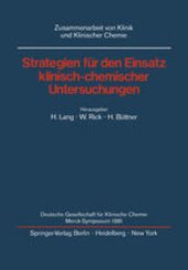 book Strategien fur den Einsatz klinisch-chemischer Untersuchungen: Deutsche Gesellschaft fur Klinische Chemie Merck-Symposium 1981