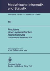 book Probleme einer systematischen Fruherkennung: 6. Fruhjahrstagung, Heidelberg, 1979. Fachbereich Planung und Auswertung der Deutschen Gesellschaft fur Medizinische Dokumentation, Informatik und Statistik e.V. — GMDS —