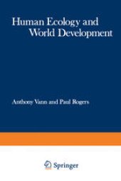 book Human Ecology and World Development: Proceedings of a Symposium organised jointly by the Commonwealth Human Ecology Council and the Huddersfield Polytechnic, held in Huddersfield, Yorkshire, England in April 1973