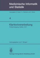 book Klartextverarbeitung: Frühjahrstagung 1977, Fachbereich Medizinische Informatik der GMDS und Fachausschuß 14 der Gl in Gießen