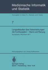 book Langzeitstudien uber Nebenwirkungen der Kontrazeption — Stand und Planung: Symposion der Studiengruppe „Nebenwirkungen oraler Kontrazeptiva — Entwicklungsphase“. Munchen, 27. – 29 September 1977