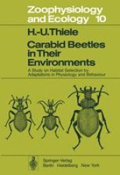 book Carabid Beetles in Their Environments: A Study on Habitat Selection by Adaptations in Physiology and Behaviour