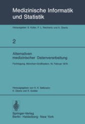 book Alternativen medizinischer Datenverarbeitung: Fachtagung, München-Großhadern, 19. Februar 1976