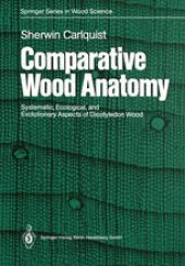 book Comparative Wood Anatomy: Systematic, Ecological, and Evolutionary Aspects of Dicotyledon Wood