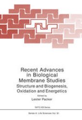 book Recent Advances in Biological Membrane Studies: Structure and Biogenesis Oxidation and Energetics