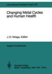 book Changing Metal Cycles and Human Health: Report of the Dahlem Workshop on Changing Metal Cycles and Human Health, Berlin 1983, March 20–25