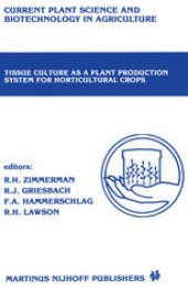 book Tissue culture as a plant production system for horticultural crops: Conference on Tissue Culture as a Plant Production System for Horticultural Crops, Beltsville, MD, October 20–23, 1985