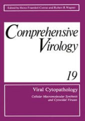 book Viral Cytopathology: Cellular Macromolecular Synthesis and Cytocidal Viruses Including a Cumulative Index to the Authors and Major Topics Covered in Volumes 1–19