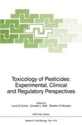 book Toxicology of Pesticides: Experimental, Clinical and Regulatory Perspectives