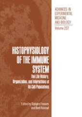 book Histophysiology of the Immune System: The Life History, Organization, and Interactions of Its Cell Populations